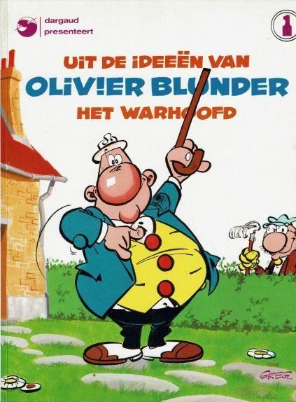 Uit de ideeën van Olivier Blunder het warhoofd.