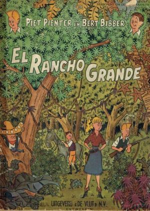 Piet Pienter en Bert Bibber 7 - El Rancho Grande (1e Druk 1957)