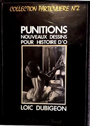Punitions Nouveaux Dessins Pour Histoire D´o (Erotisch) (Franstalig) (Z.g.a.n.)