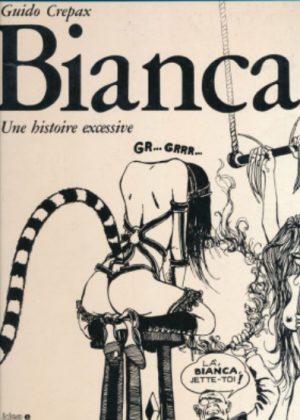 Bianca - Une histoire excessive (HC) (Erotisch) (Franstalig)