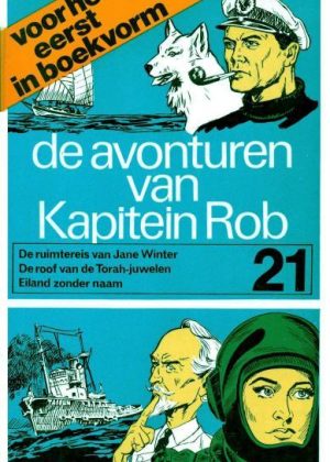 Kapitein Rob 21 - De ruimtereis van Jane Winter / De roof van de Torah-juwelen / Eiland zonder naam