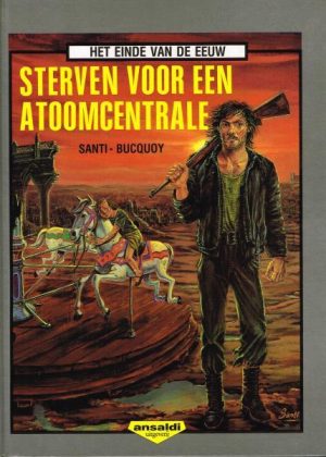 Het einde van de eeuw - Sterven voor een atoomcentrale (HC) (Tweedehands)